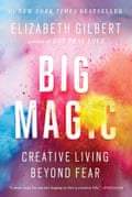 Big Magic: Creative Living Beyond Fear Paperback – 27 Sept. 2016 by Elizabeth Gilbert (Author)