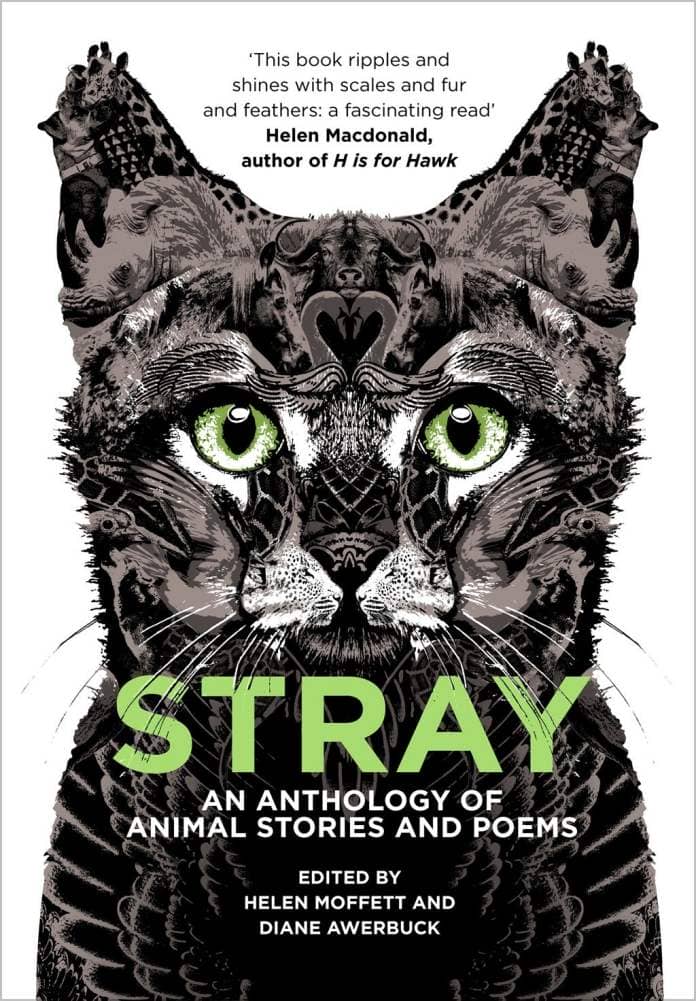 Stray: An Anthology of Animal Stories and Poems, edited by Helen Moffett and Diane Awerbuck (Hands-On Books).