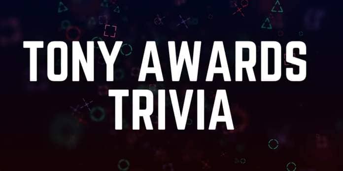 Tony Awards Trivia
